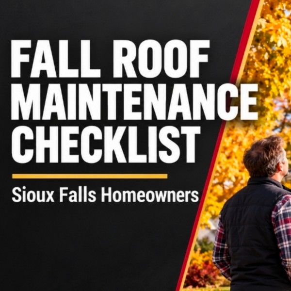 Homeowner’s fall roof maintenance checklist for a Sioux Falls home